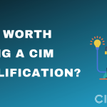 Is the CIM (Chartered Institute of Marketing) Qualification Worth Pursuing?