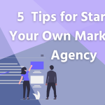 Starting My Own Marketing Agency – Advice?